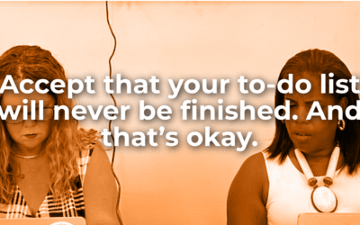 Your To-Do List Will Never End… And That’s Okay